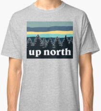 up north Classic T-Shirt