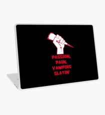 Passion, Pain, Vampire Slayin'! Laptop Skin