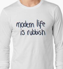 Modern life is rubbish Long Sleeve T-Shirt