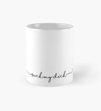 lutsch meinen Schwanz Tasse (Standard)