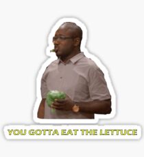 You Gotta eat the lettuce Sticker