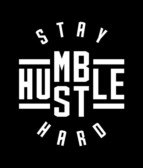 Stay Humble Hustle Hard Posters by brogressproject | Redbubble