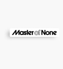 Master of None Canvas Print