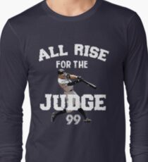 ALL RISE For The Judge 99 - I'm a Big Fan ! Long Sleeve T-Shirt