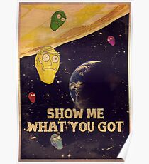 SHOW ME WHAT YOU GOT - vintage poster Poster