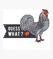 Guess What Chicken Butt Illustration Photographic Print
