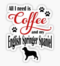 Coffee and my English Springer Spaniel Sticker