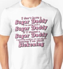 I Don't Have a Sugar Daddy (short) Unisex T-Shirt