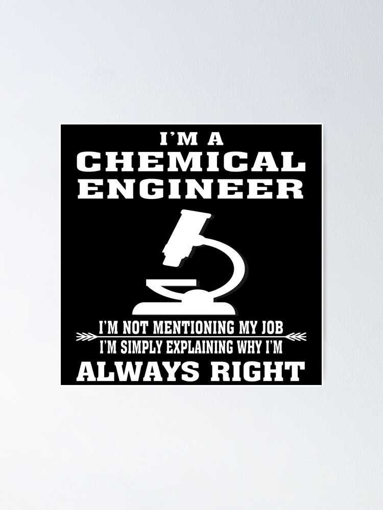  Chemical  Engineer  Always Right Funny Chemical  