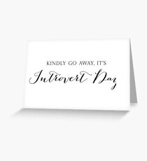 Kindly Go Away, It's Introvert Day Greeting Card
