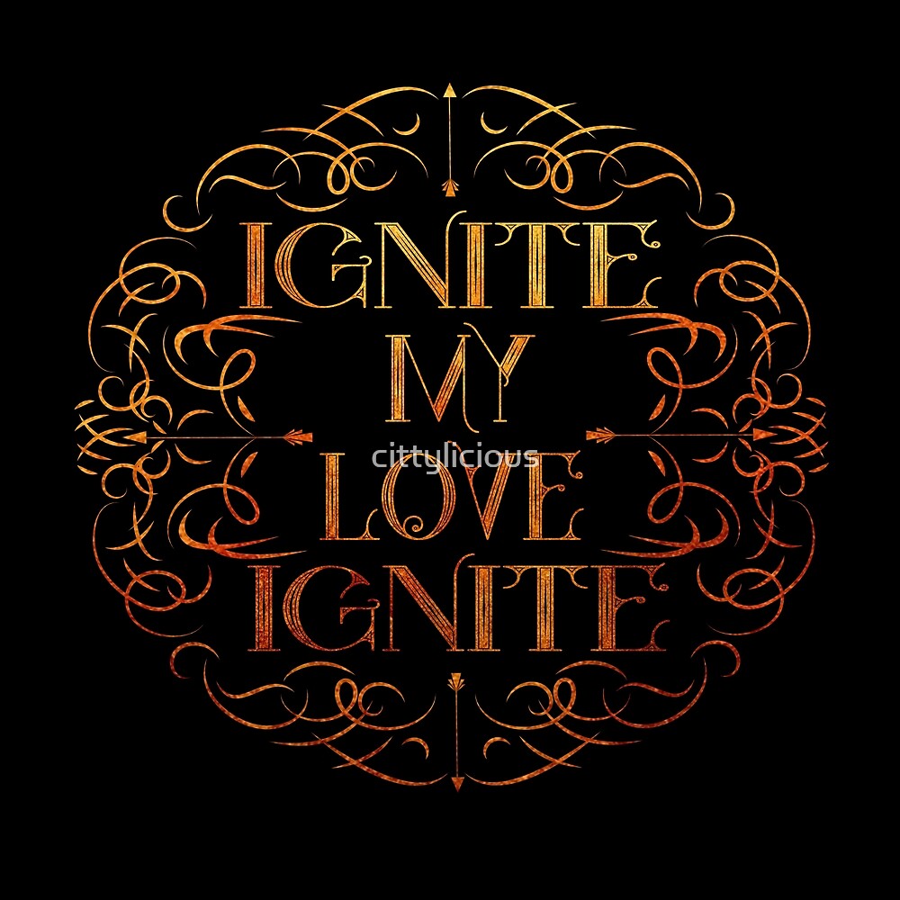 "Shatter Me Ignite My Love" by cittylicious Redbubble