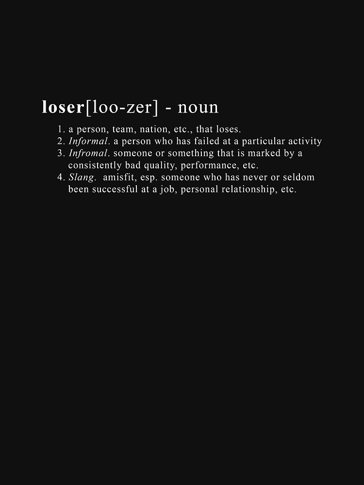 definition-loser-unisex-t-shirt-by-sevdanski-redbubble