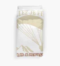 ALLEZ JE FILE, J'AI PARAPENTE Duvet Cover