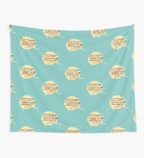 "It's funny how the Earth never opens up and swallows you..." (Buffy the Vampire Slayer) Wall Tapestry