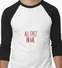 ALL EYEZ ON ME Men's Baseball ¾ T-Shirt