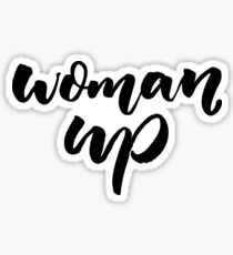 Woman up. Feminism quote Sticker