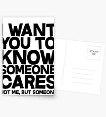 I want you to know someone cares, not me but someone Postcards