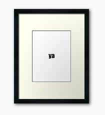 ya Framed Print