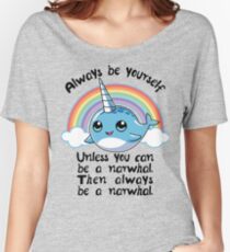 Camiseta ancha para mujer Siempre sea una camiseta de Narwhal