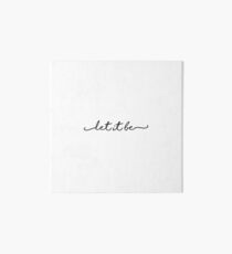Let It Be Art Board Print