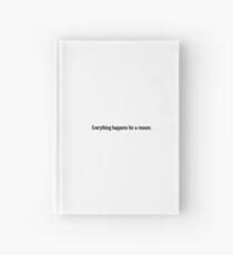 Everything happens for a reason Hardcover Journal