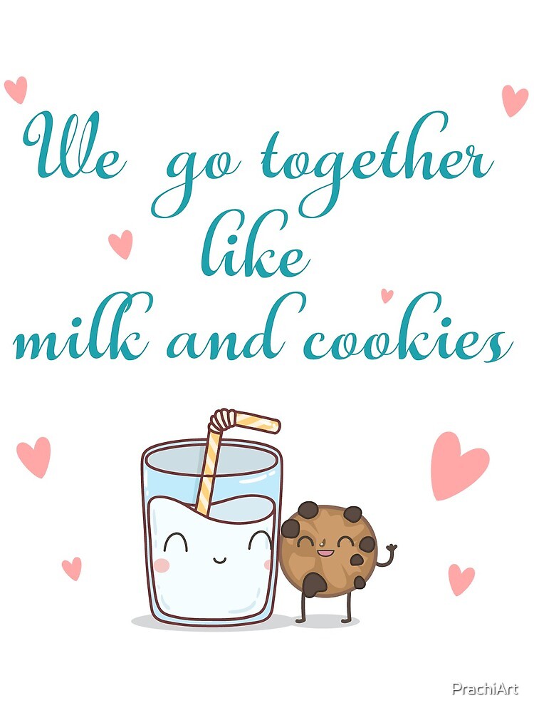 we-go-together-like-milk-and-cookies-by-prachiart-redbubble