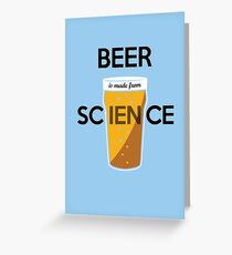 BEER is made from SCIENCE Greeting Card
