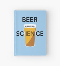 BEER is made from SCIENCE Hardcover Journal