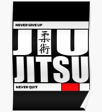Jiu Jitsu - Never Give Up Never Quit Poster