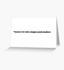 Insert a post-modern slogan Greeting Card