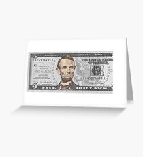 Have You Seen The New Five Dollar Bill? Greeting Card