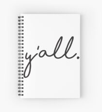 Y'all. - It's a southern thing. Spiral Notebook