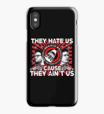 They Hate Us 'Cause They Ain't Us iPhone Case