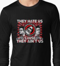 They Hate Us 'Cause They Ain't Us Long Sleeve T-Shirt