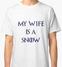 My Wife is a Snow Classic T-Shirt
