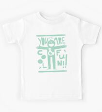 You Are Cool And Fun!! Kids Tee