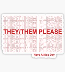 They/Them Please, Have A Nice Day! Sticker