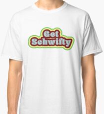 Camiseta clásica Obtener Schwifty