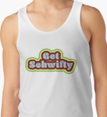 Get Schwifty Tank Top