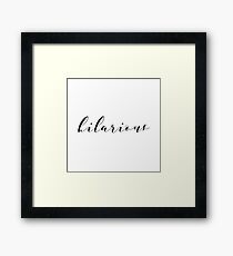 Hilarious Framed Print