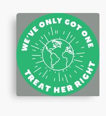 Treat Her Right (Mother Earth) Canvas Print