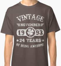 Birthday November 1993 24 Years Of Being Awesome Classic T-Shirt