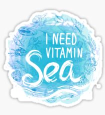 i need vitamin sea Sticker