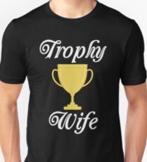 Trophy Wife Unisex T-Shirt