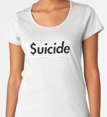 Suicide Women's Premium T-Shirt