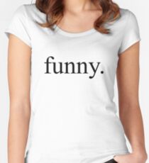 Funny Women's Fitted Scoop T-Shirt