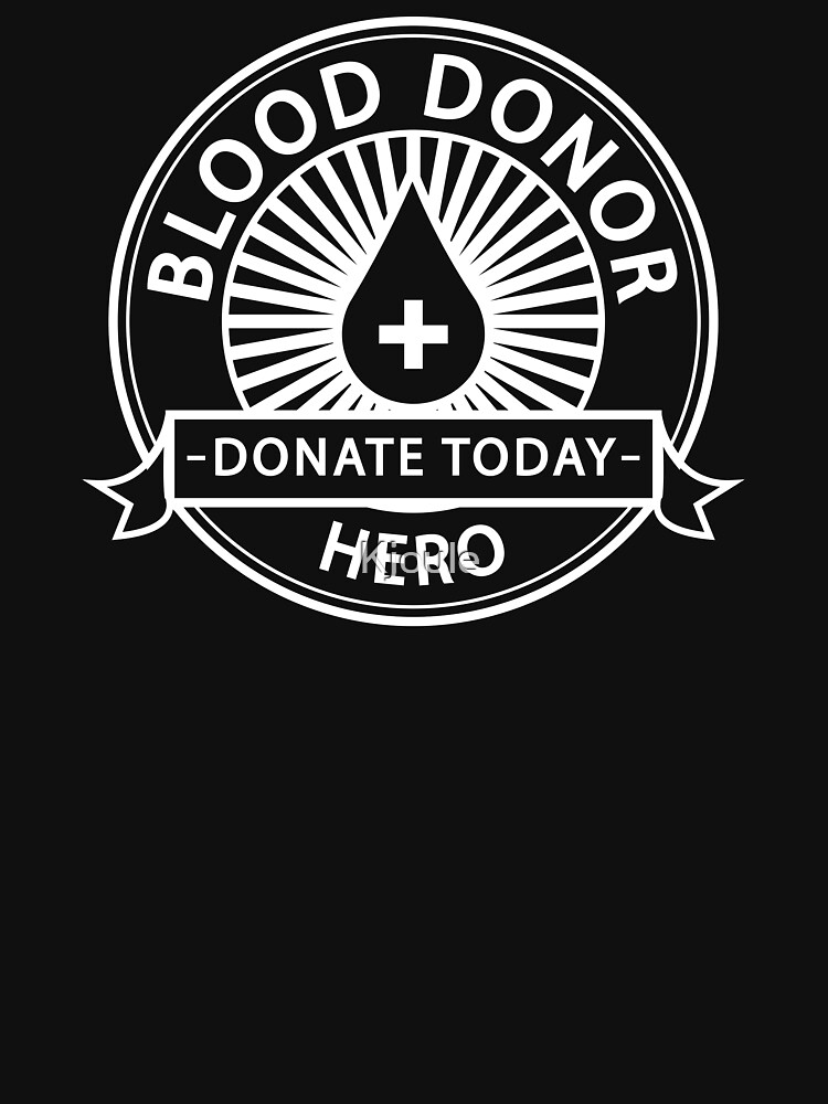 "Blood Donor Hero - Donate Today" T-shirt by Kjoule | Redbubble