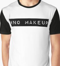 No Makeup Graphic T-Shirt