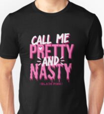 BLACKPINK Call Me Pretty And Nasty Unisex T-Shirt