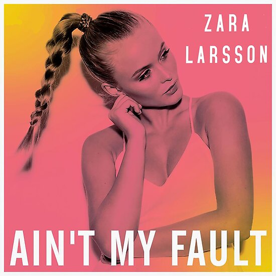 Zara Larsson Ain T My Fault Remix